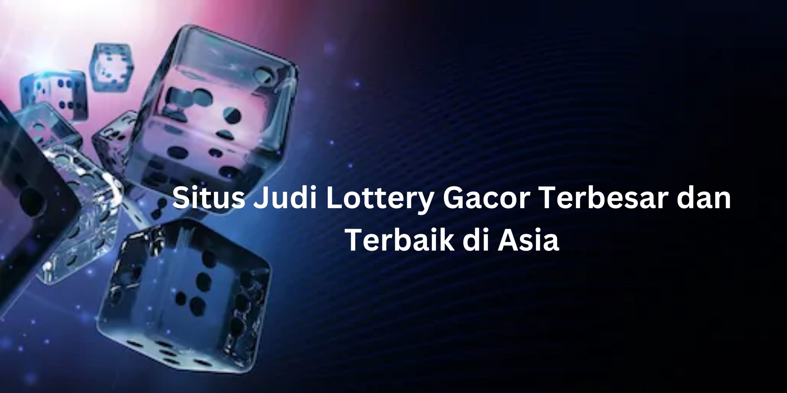Situs Judi Lottery Gacor Terbesar dan Terbaik di Asia
